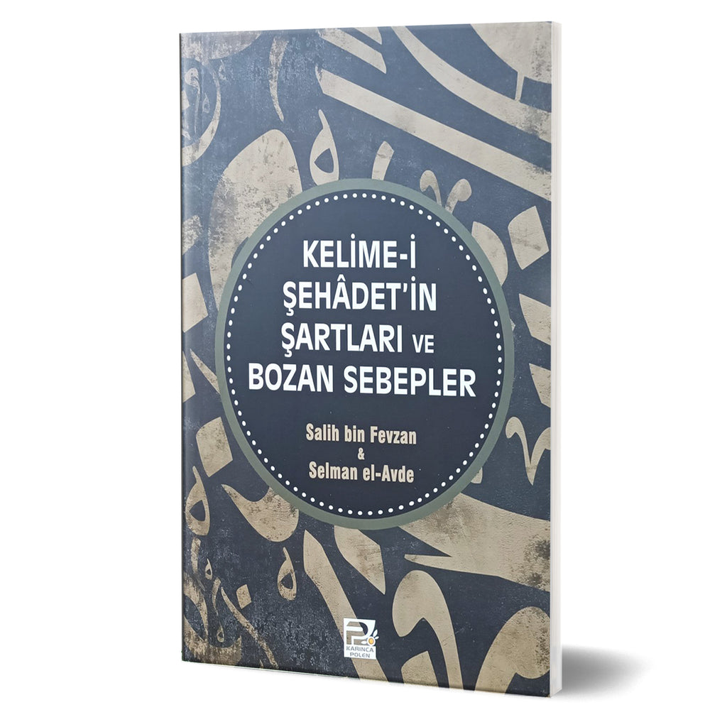 Kelime-i Şehadetin Şartları ve Bozan Sebepler