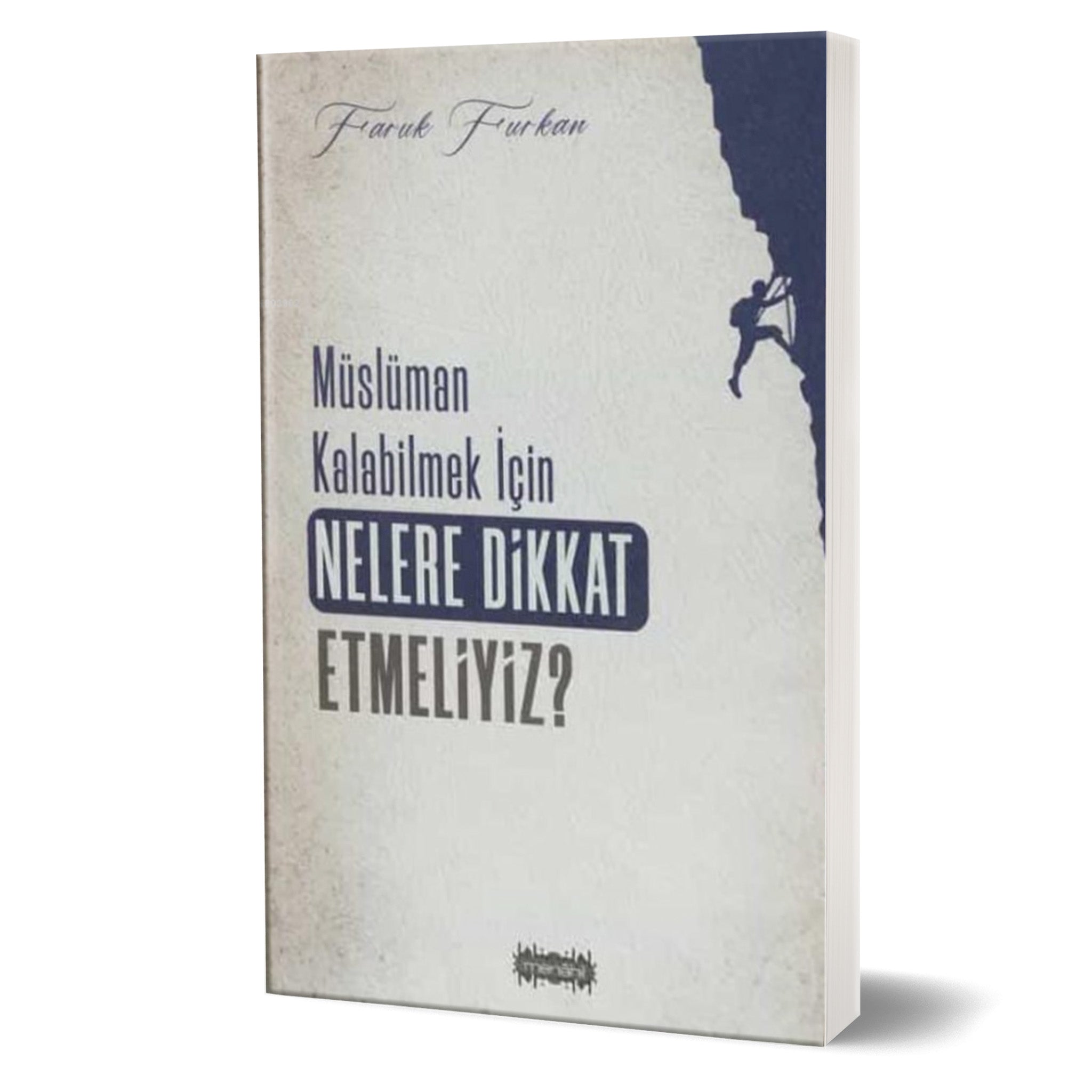 Müslüman Kalabilmek için Nelere Dikkat Etmeliyiz?