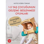 1 - 5 Yaş Çocuğunun Gelişimi - Beslenmesi Oyunları