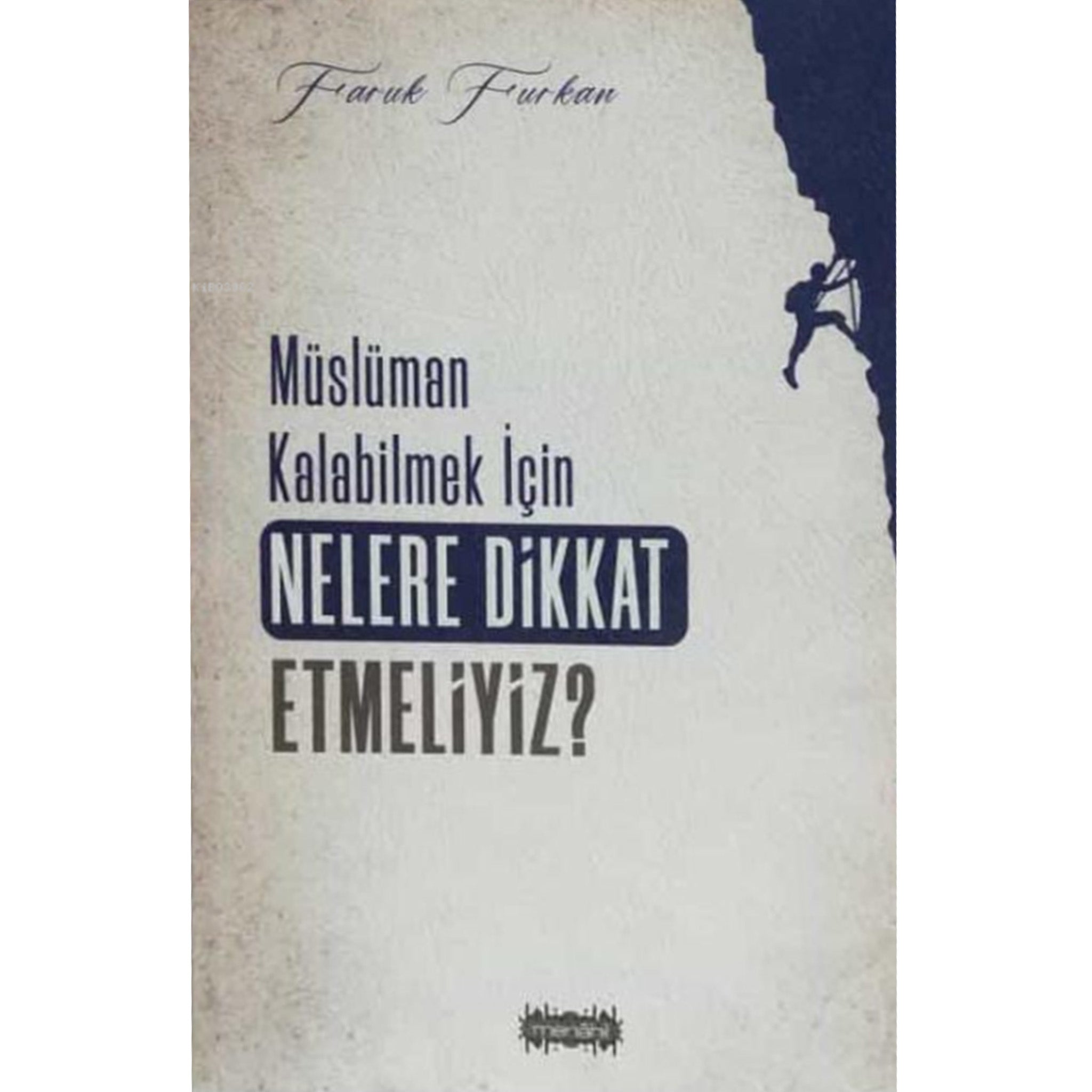 Müslüman Kalabilmek için Nelere Dikkat Etmeliyiz?