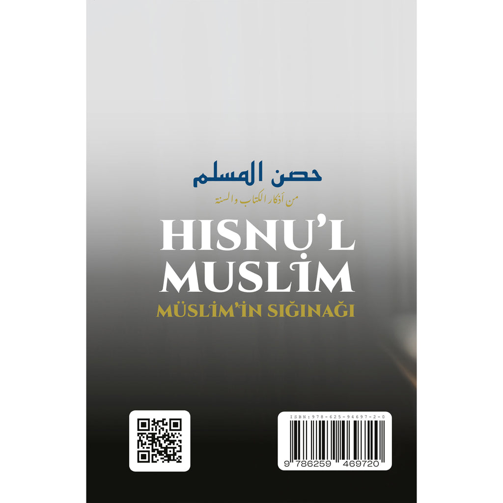 Hısnu'l Muslim - Kur'an ve Sünnet'teki Zikirlerden Müslim'in Sığınağı