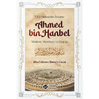 Ahmed bin Hanbel - Akidesi, Menheci ve Hayatı