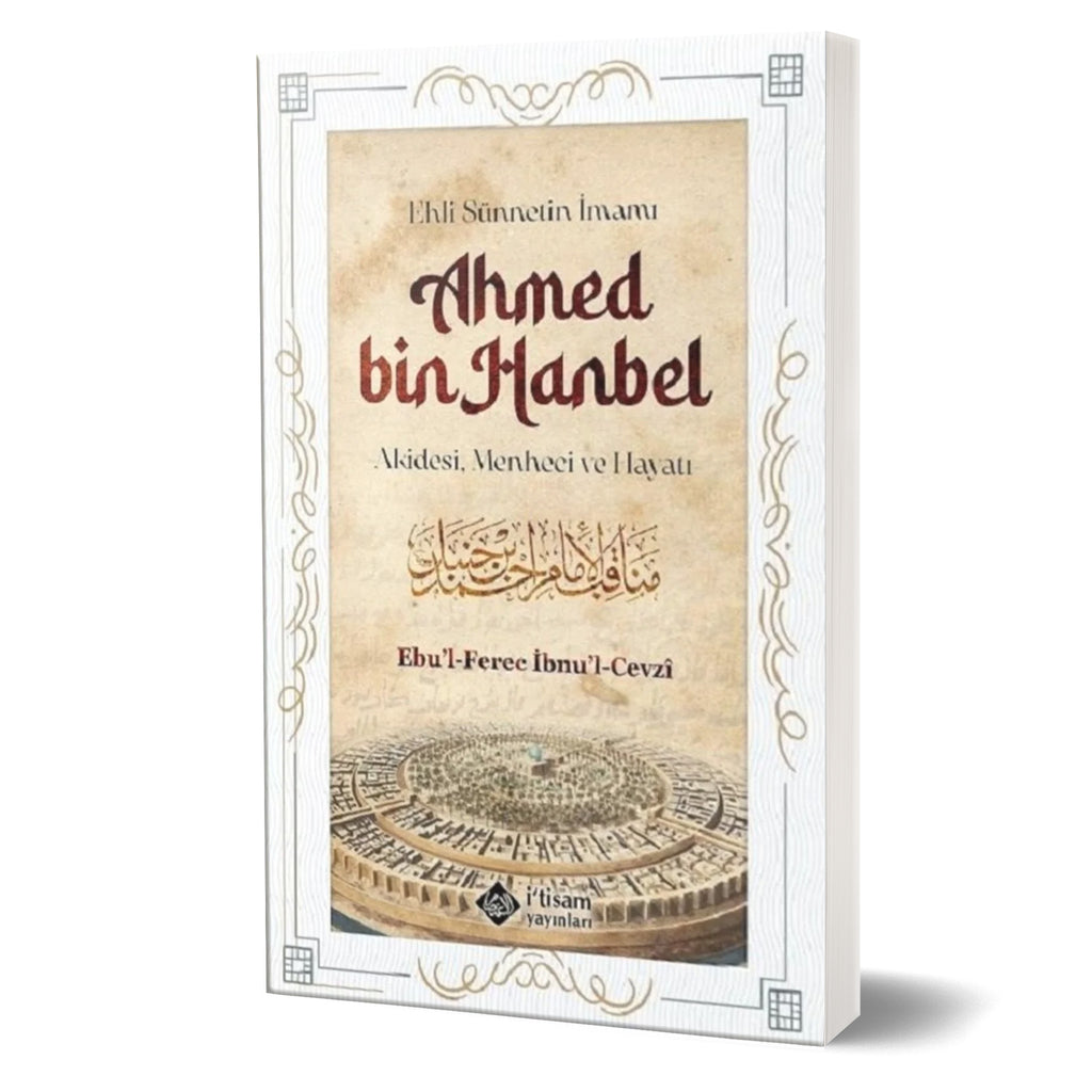 Ahmed bin Hanbel - Akidesi, Menheci ve Hayatı