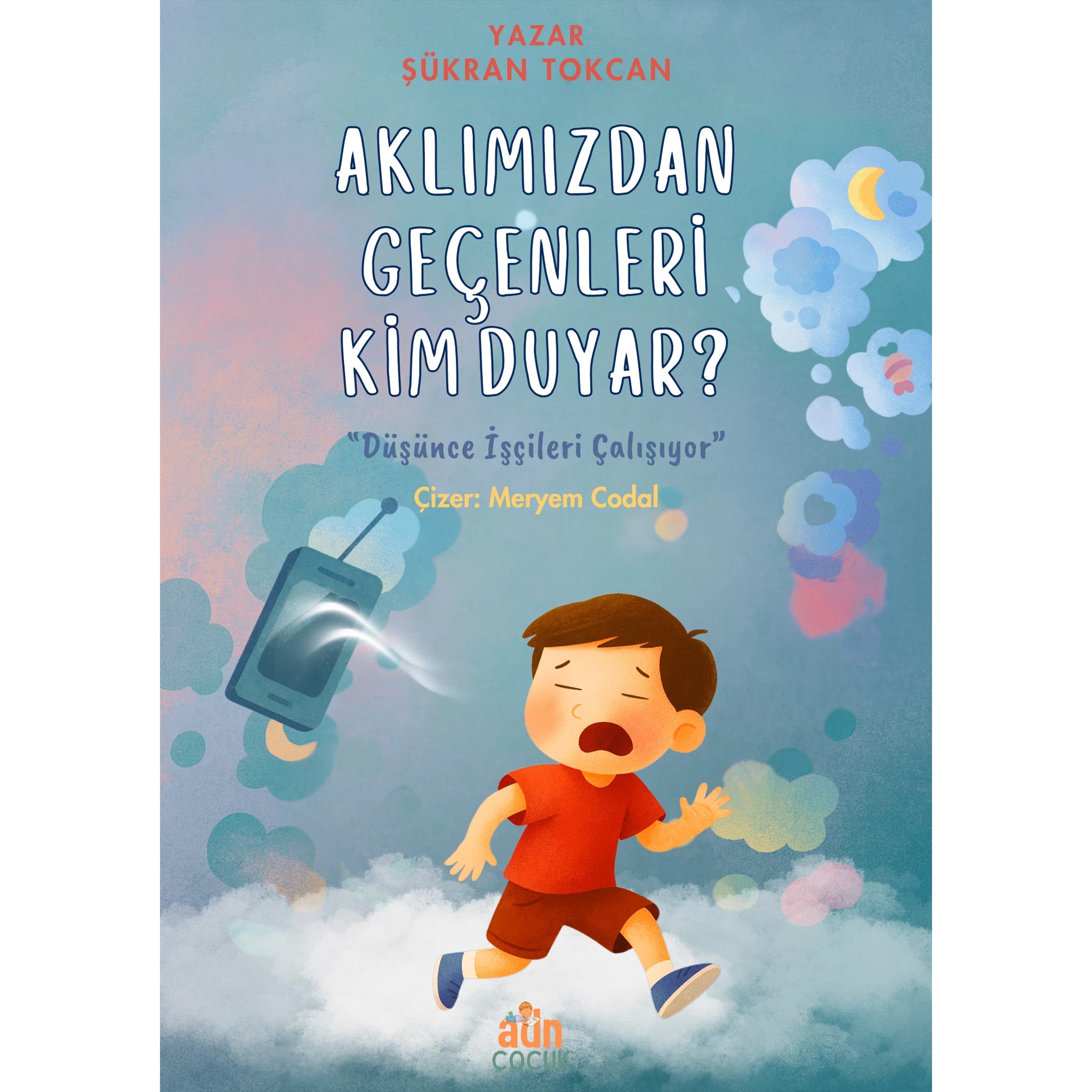 Aklımızdan Geçenleri Kim Duyar?