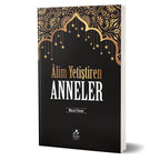Alim Yetiştiren Anneler - 1