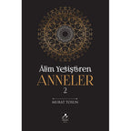 Alim Yetiştiren Anneler - 2