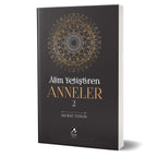 Alim Yetiştiren Anneler - 2