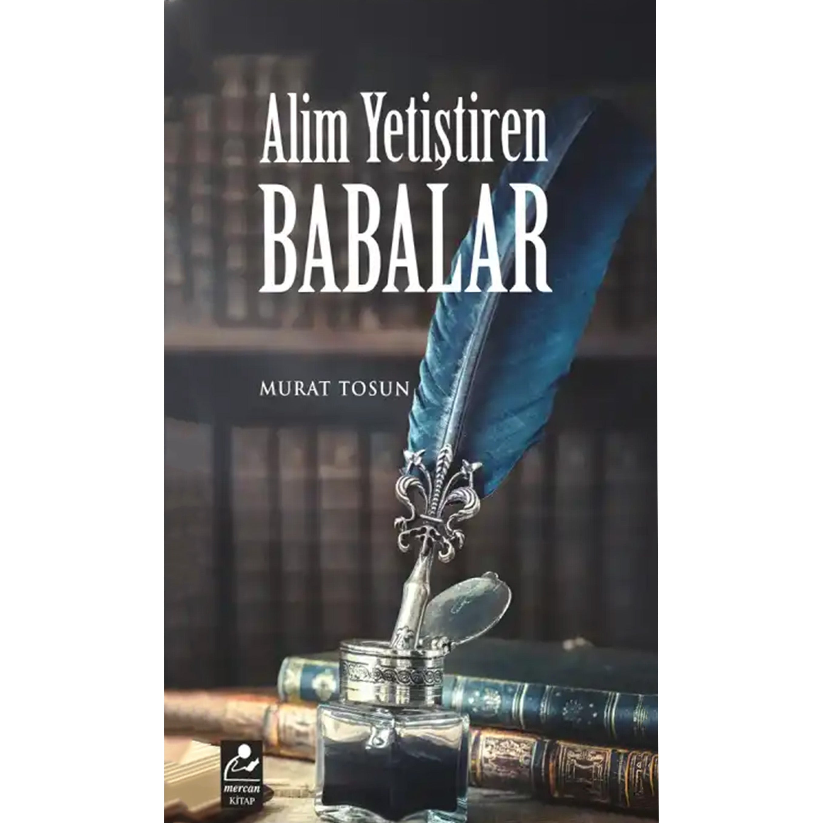 Alim Yetiştiren Babalar