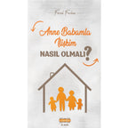 Anne Babamla İlişkim Nasıl Olmalı ?