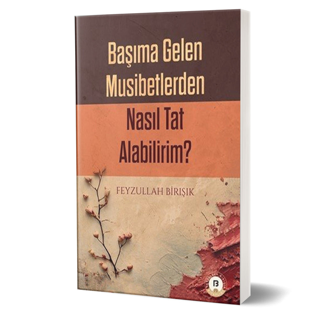 Başıma Gelen Musibetlerden Nasıl Tat Alabilirim?