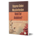 Başıma Gelen Musibetlerden Nasıl Tat Alabilirim?