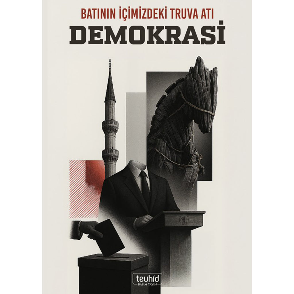 Batının İçimizdeki Truva Atı Demokrasi