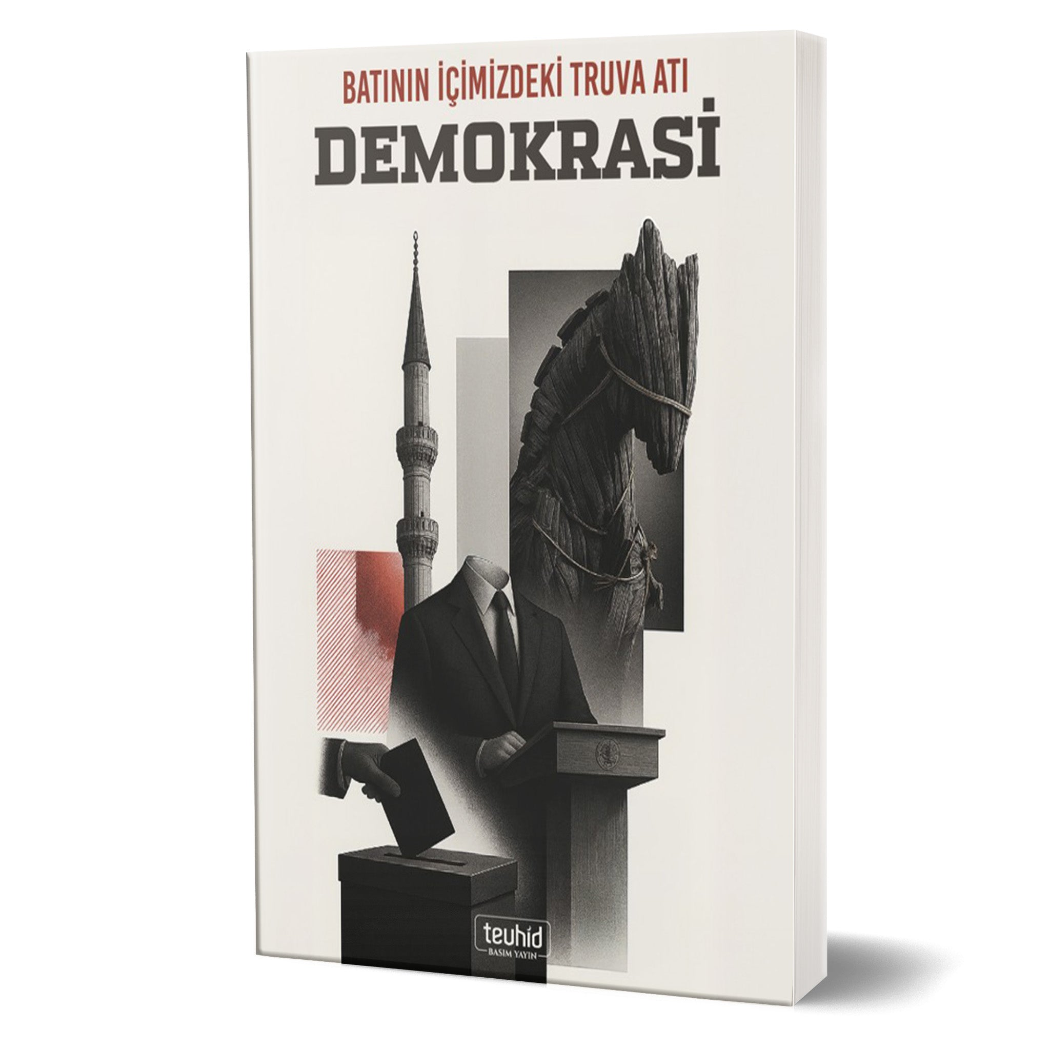 Batının İçimizdeki Truva Atı Demokrasi