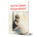 Beni Ne Zaman Dinleyeceksiniz?