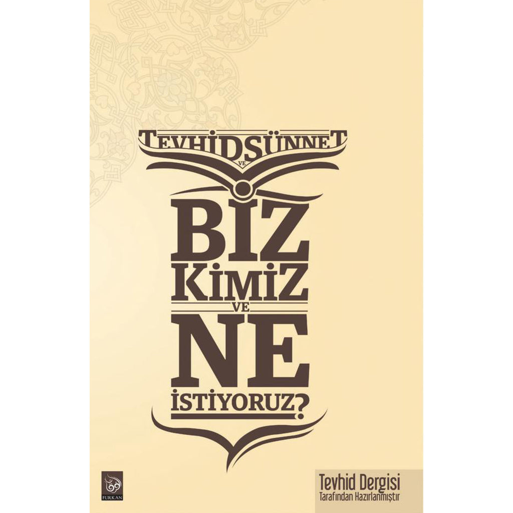 Biz Kimiz ve Ne İstiyoruz