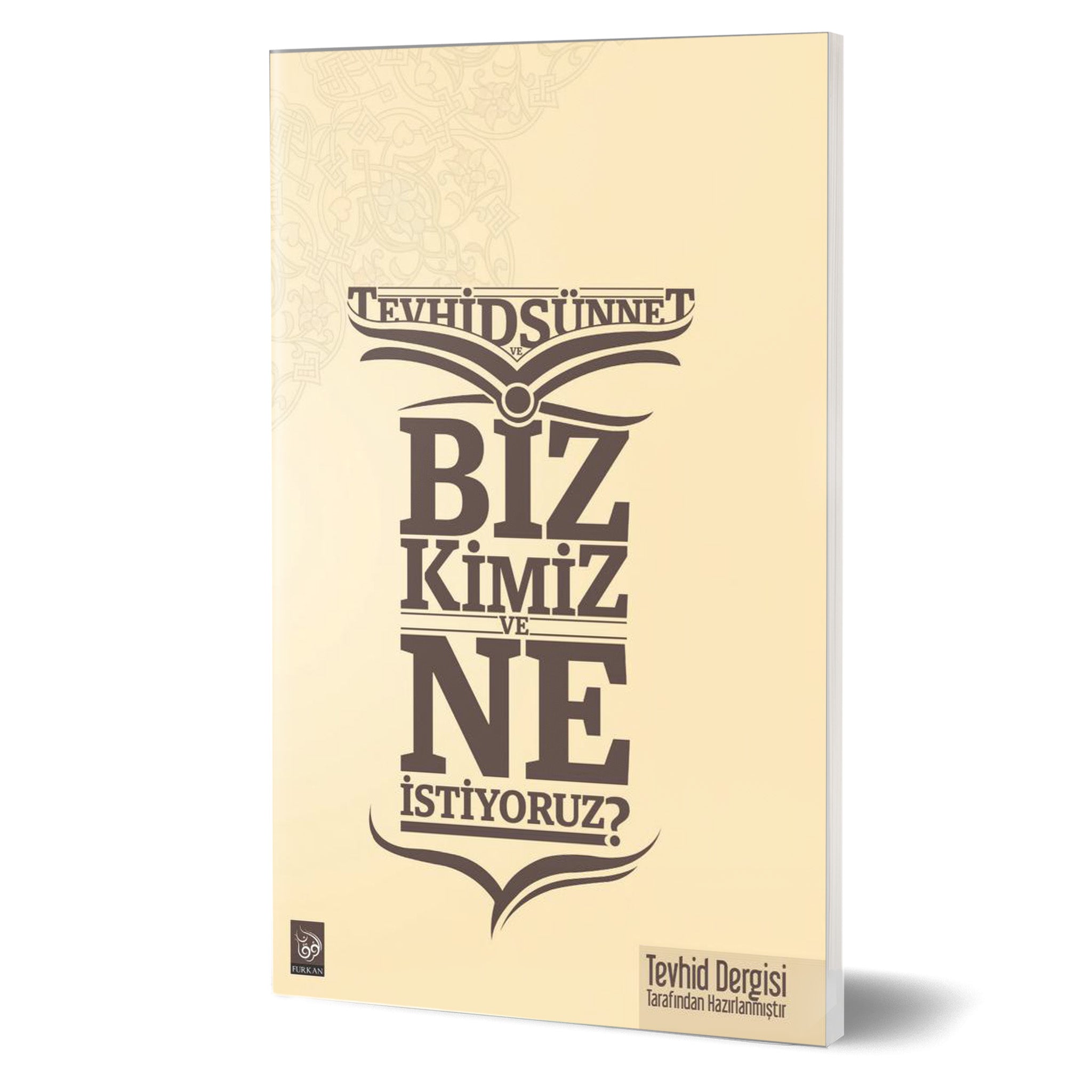 Biz Kimiz ve Ne İstiyoruz