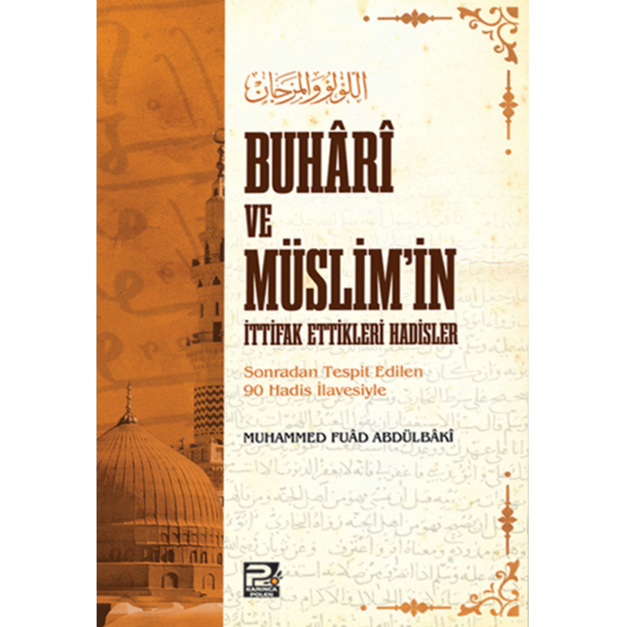 Buhari ve Müslim'in İttifak Ettikleri Hadisler