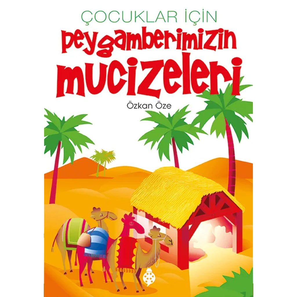 Çocuklar İçin Peygamberimizin Mucizeleri