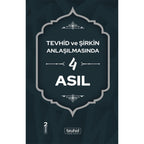 Tevhid ve Şirkin Anlaşılmasında 4 Asıl