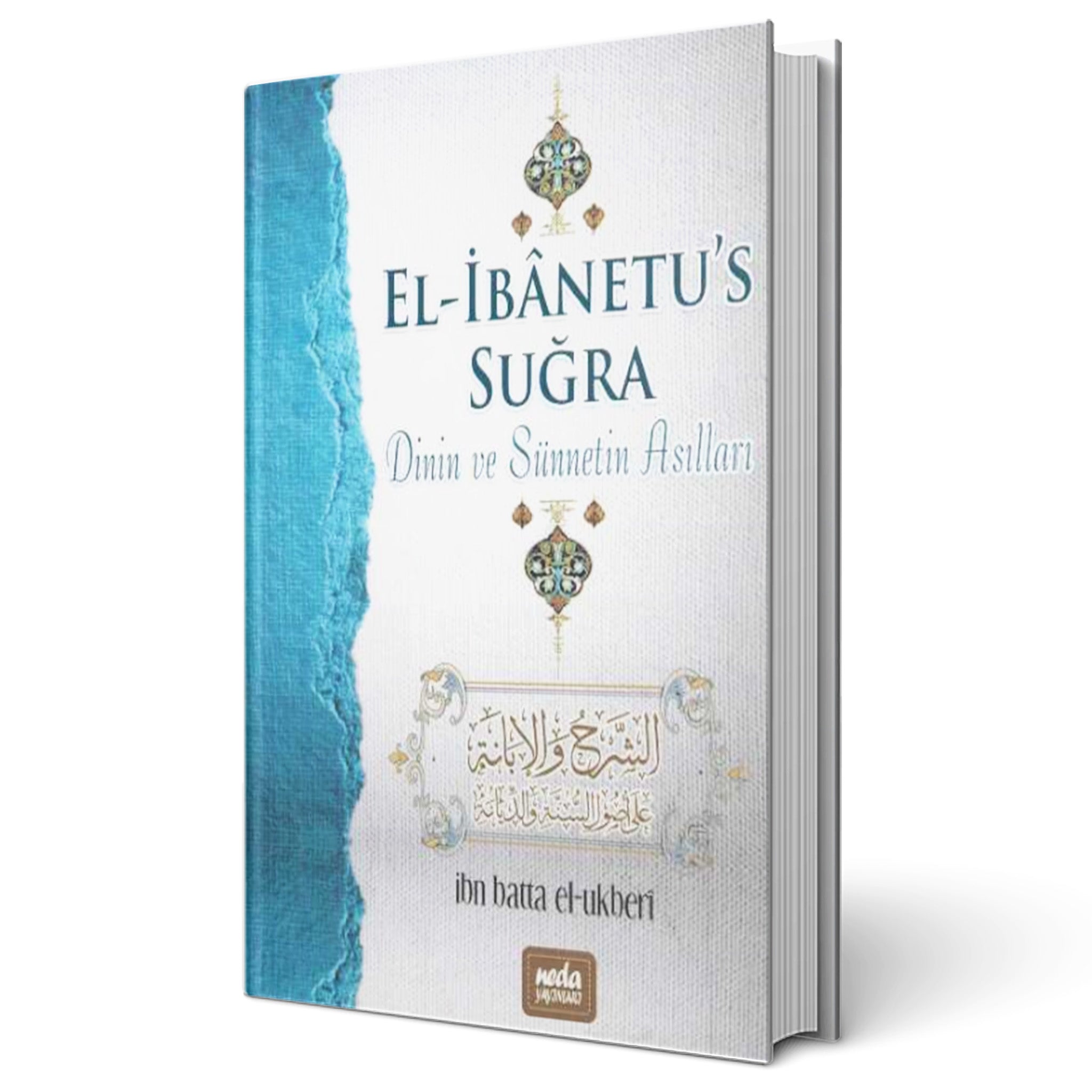 El İbanetus Suğra - Dinin ve Sünnetin Asılları