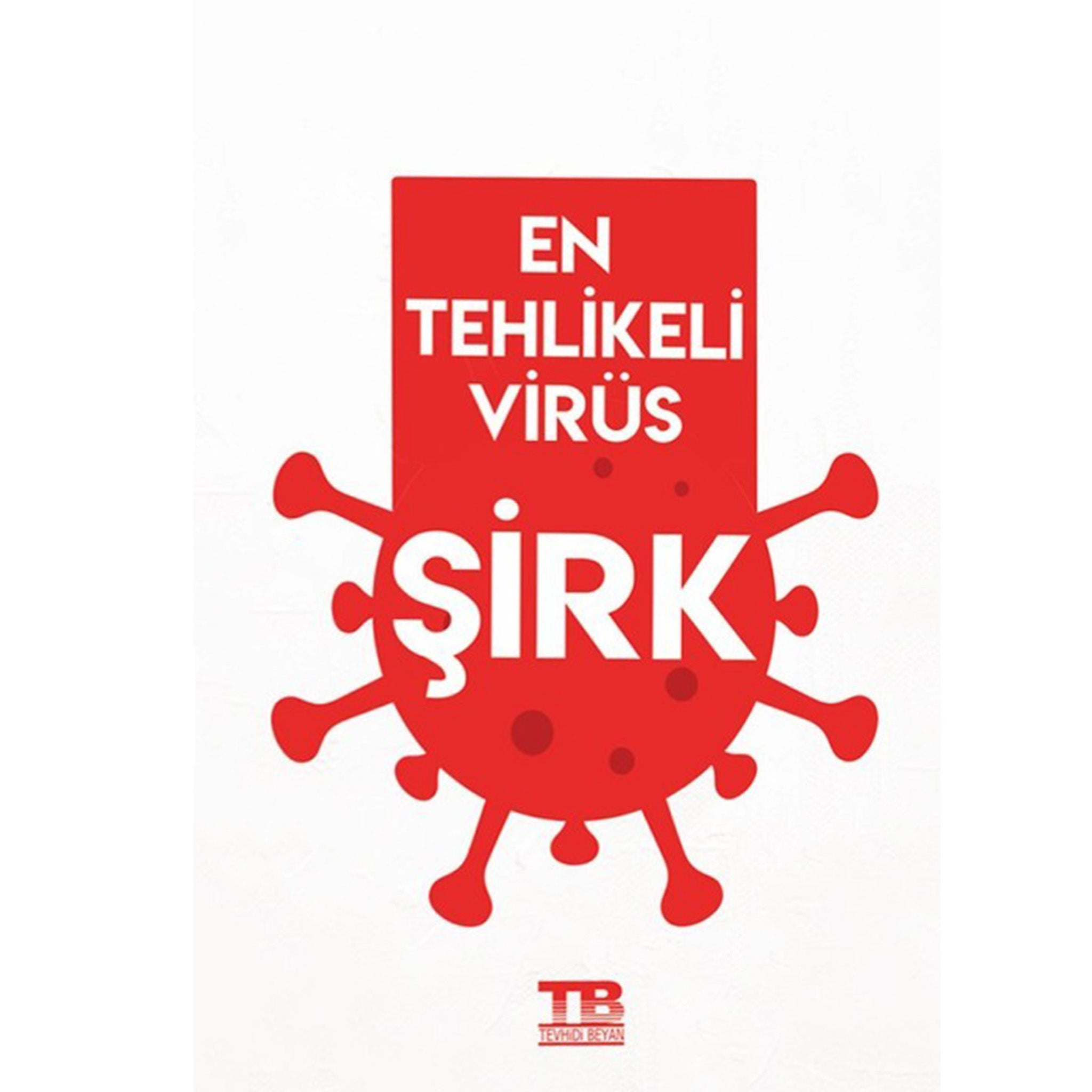 En Tehlikeli Virüs Şirk