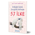 Erkeğin Eşine Sevgisini Artıran 57 İlke