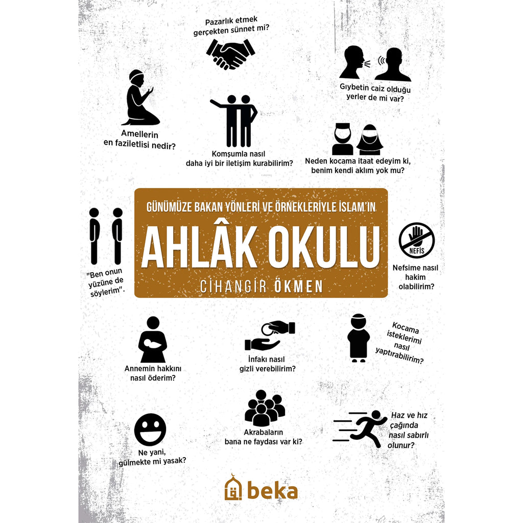 Günümüze Bakan Yönleri ve Örnekleriyle İslam’ın Ahlak Okulu