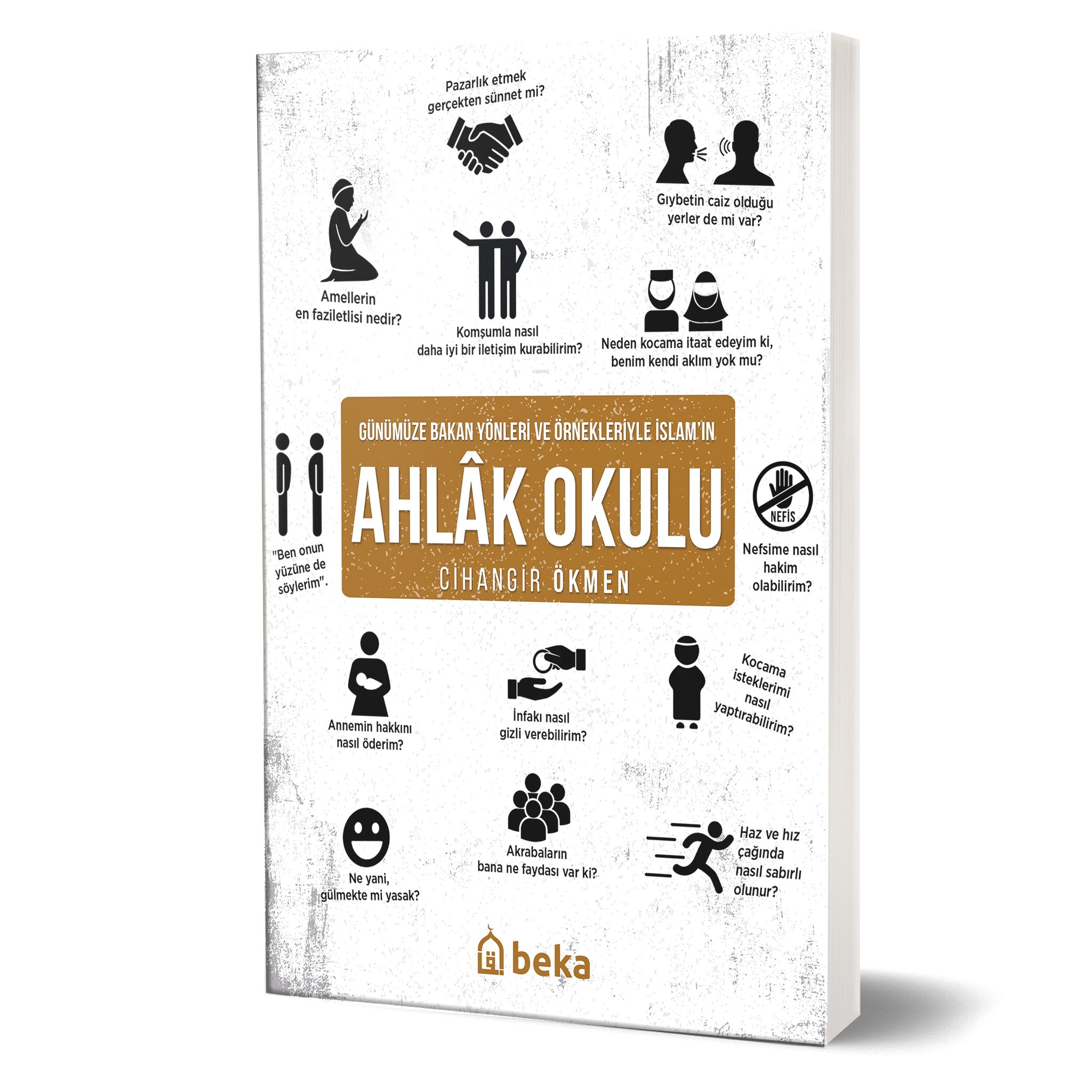 Günümüze Bakan Yönleri ve Örnekleriyle İslam’ın Ahlak Okulu