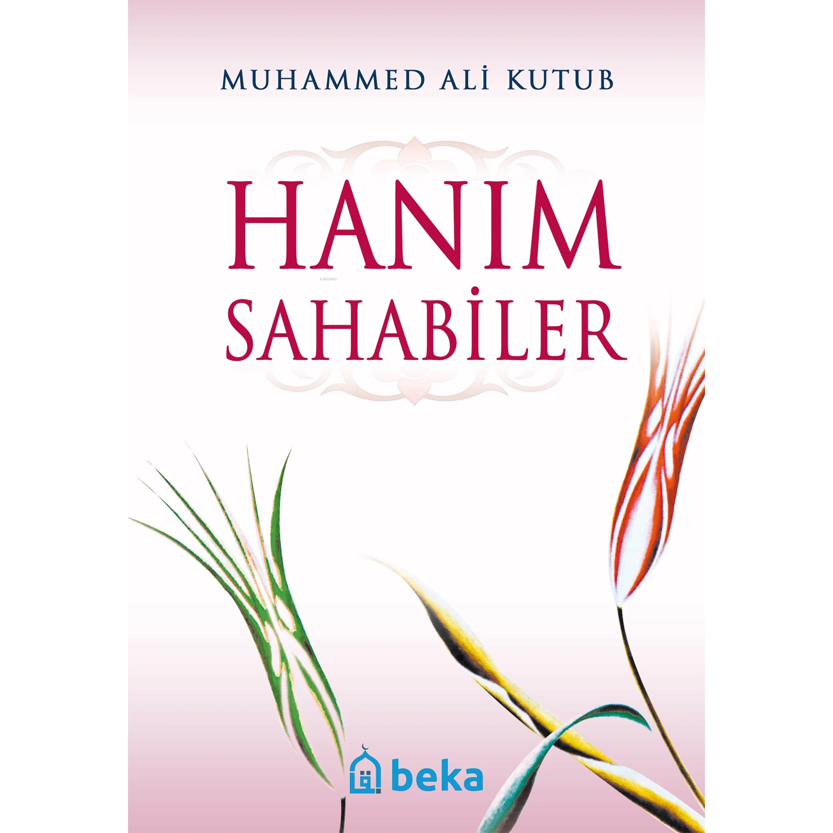 Hanım Sahabiler - Muhammed Kutub