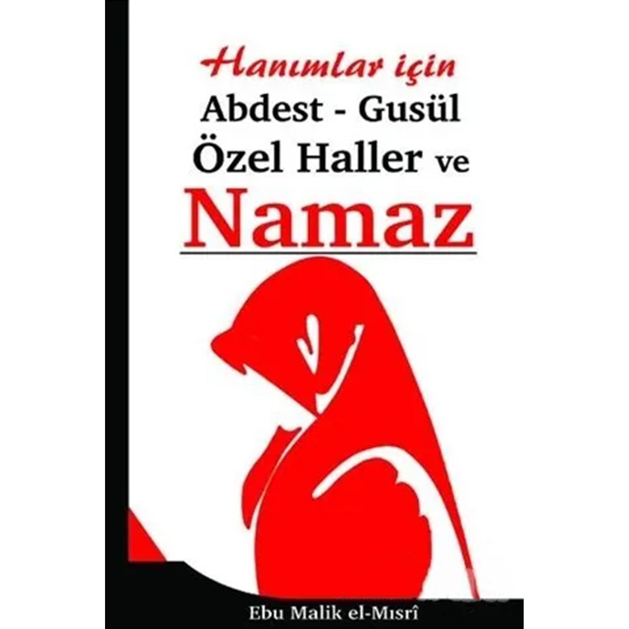 Hanımlar İçin Abdest - Gusül Özel Haller ve Namaz