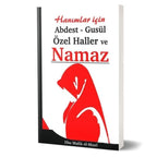 Hanımlar İçin Abdest - Gusül Özel Haller ve Namaz