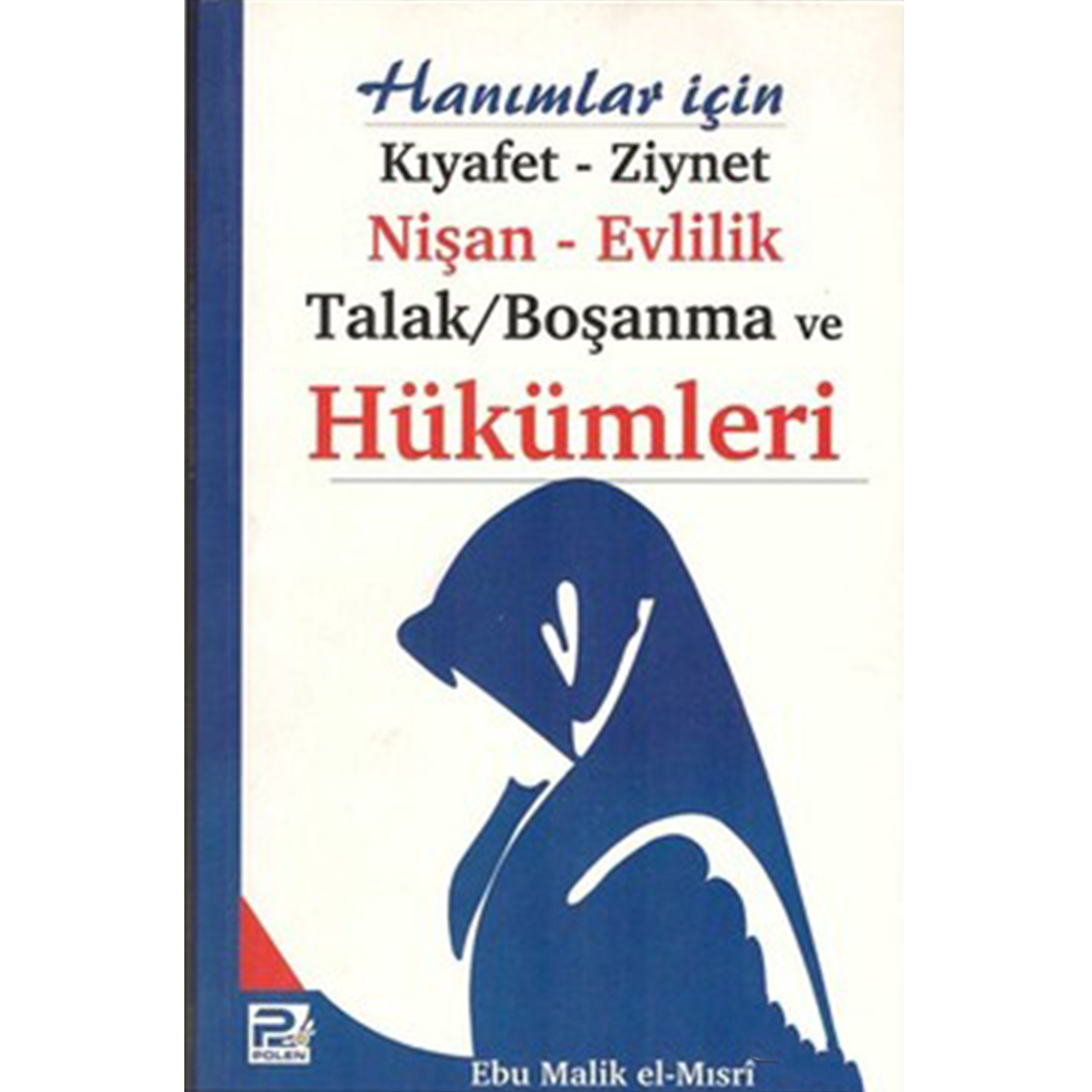 Hanımlar İçin Kıyafet - Ziynet - Nişan - Evlilik - Talak/Boşanma ve Hükümleri