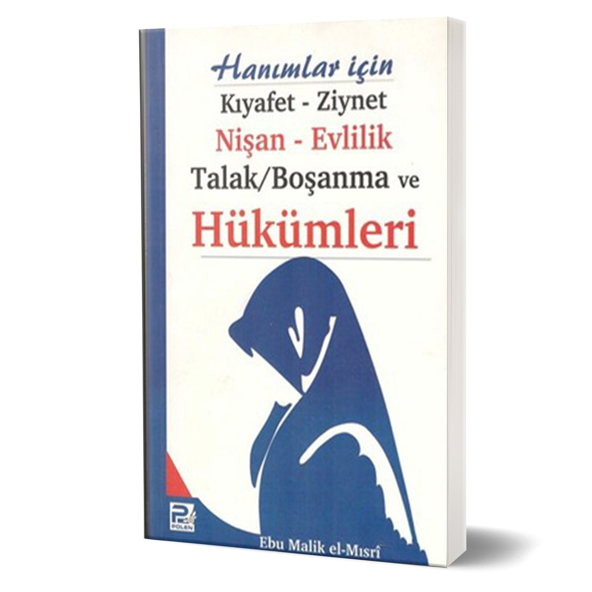 Hanımlar İçin Kıyafet - Ziynet - Nişan - Evlilik - Talak/Boşanma ve Hükümleri