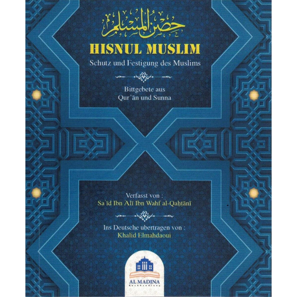 Hisnul Muslim - Schutz und Festigung des Muslims