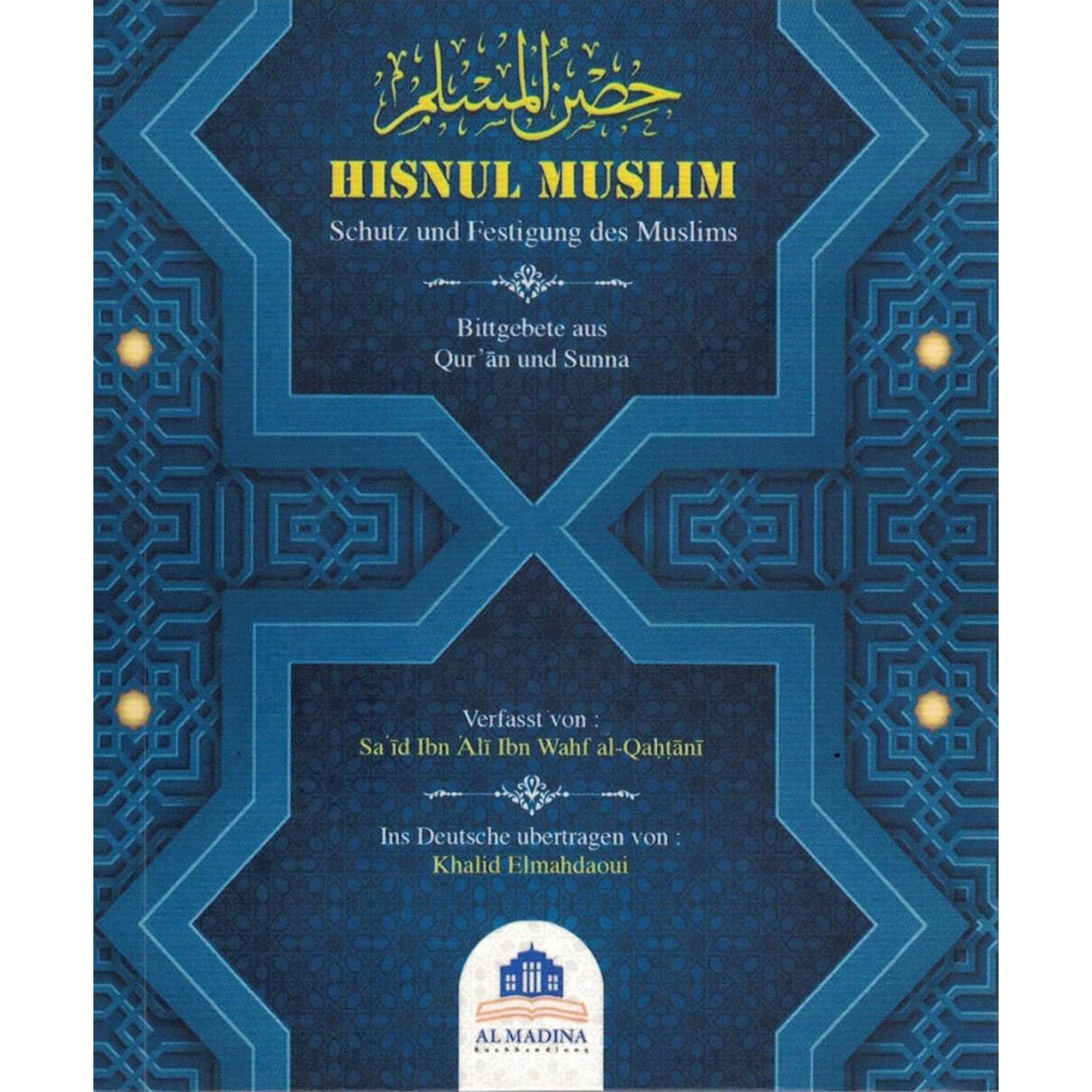 Hisnul Muslim - Schutz und Festigung des Muslims