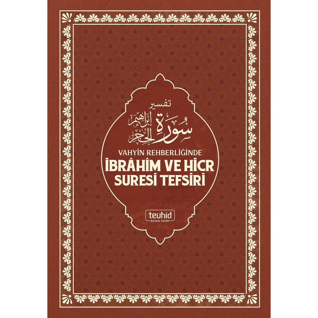 Vahyin Rehberliğinde Ibrahim ve Hicr Suresi Tefsiri