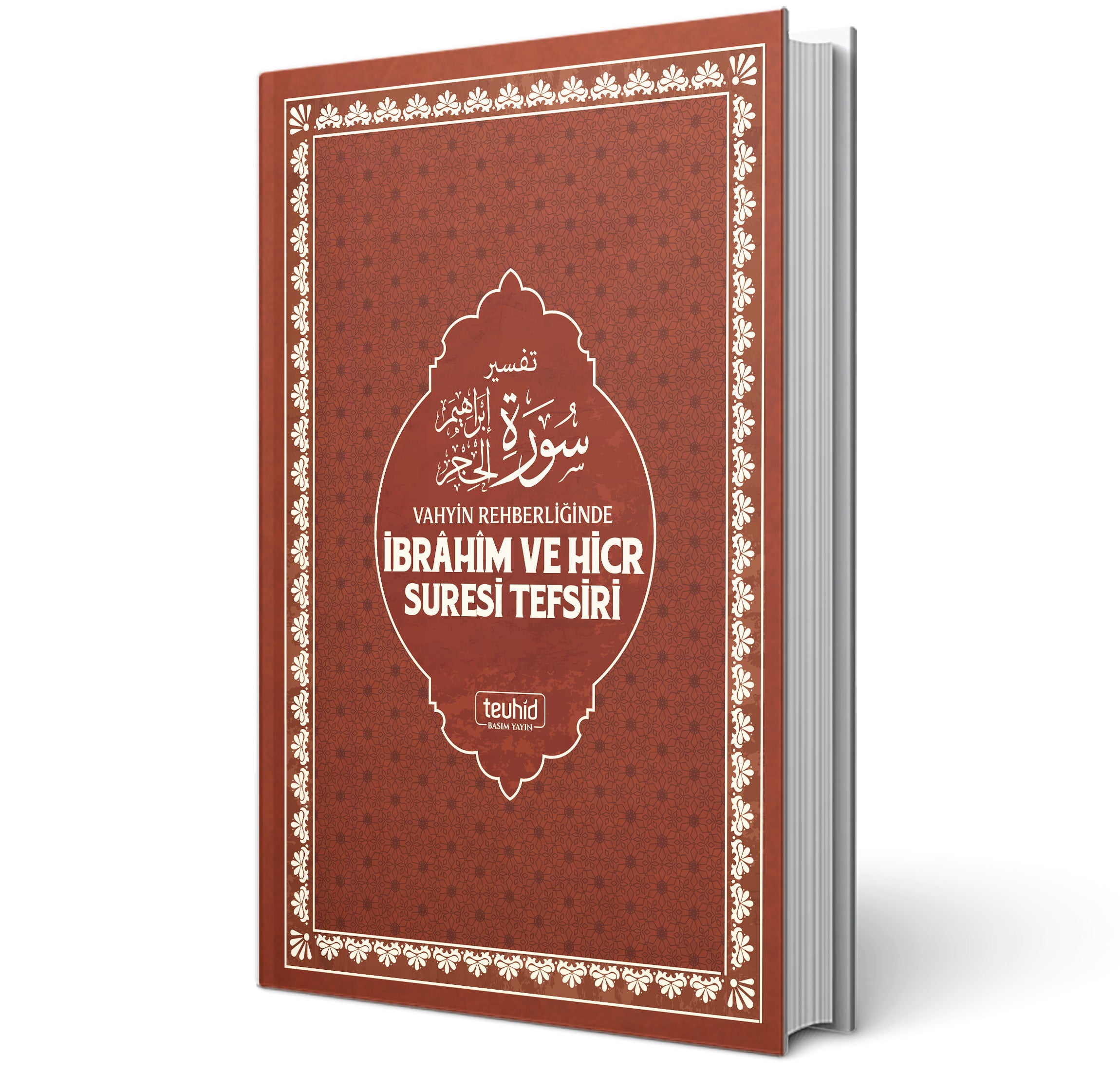 Vahyin Rehberliğinde Ibrahim ve Hicr Suresi Tefsiri