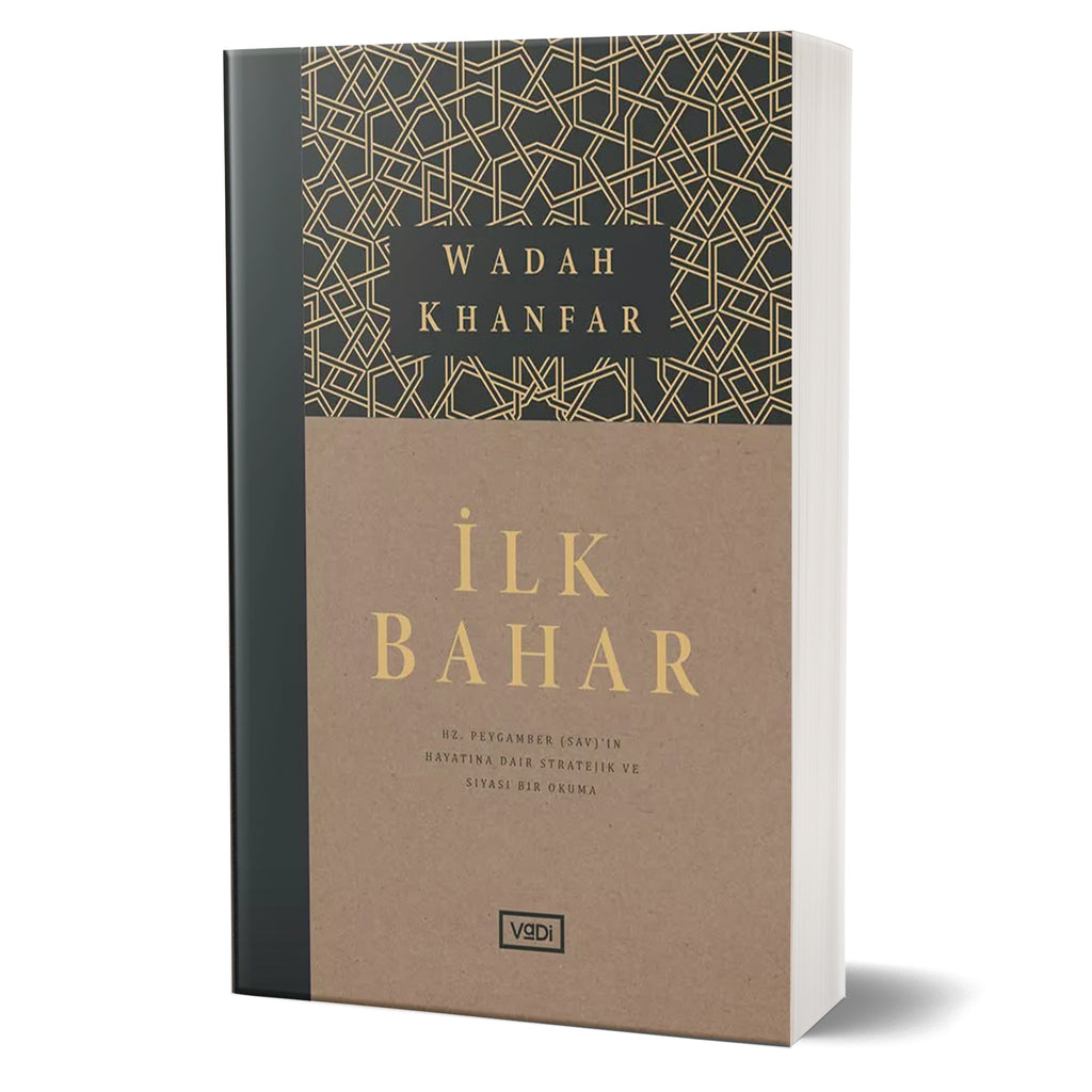 İlk Bahar - Hz. Peygamber (sav)’ın Hayatına Dair Stratejik ve Siyasi Bir Okuma