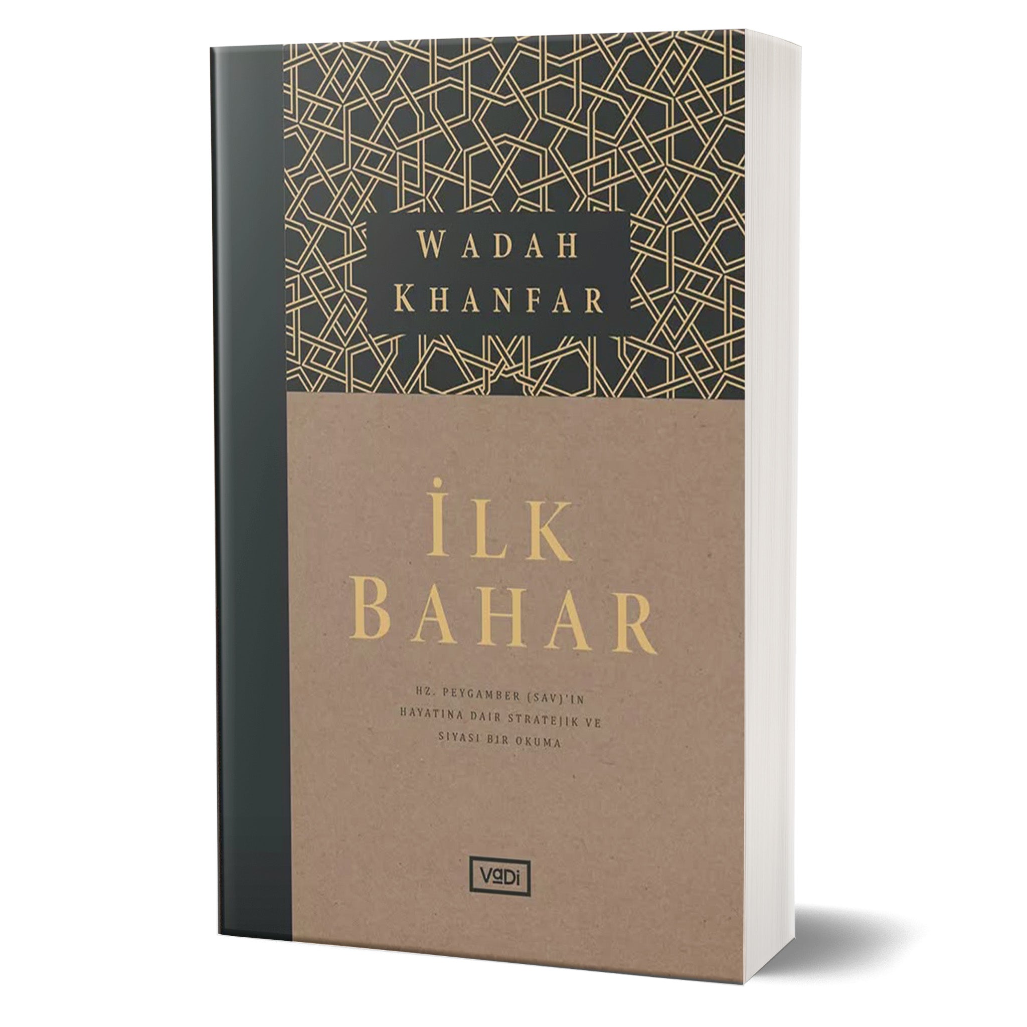 İlk Bahar - Hz. Peygamber (sav)’ın Hayatına Dair Stratejik ve Siyasi Bir Okuma