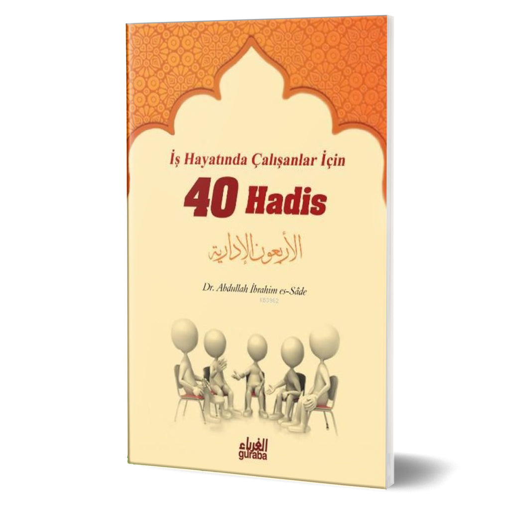 İş Hayatında Çalışanlar İçin 40 Hadis