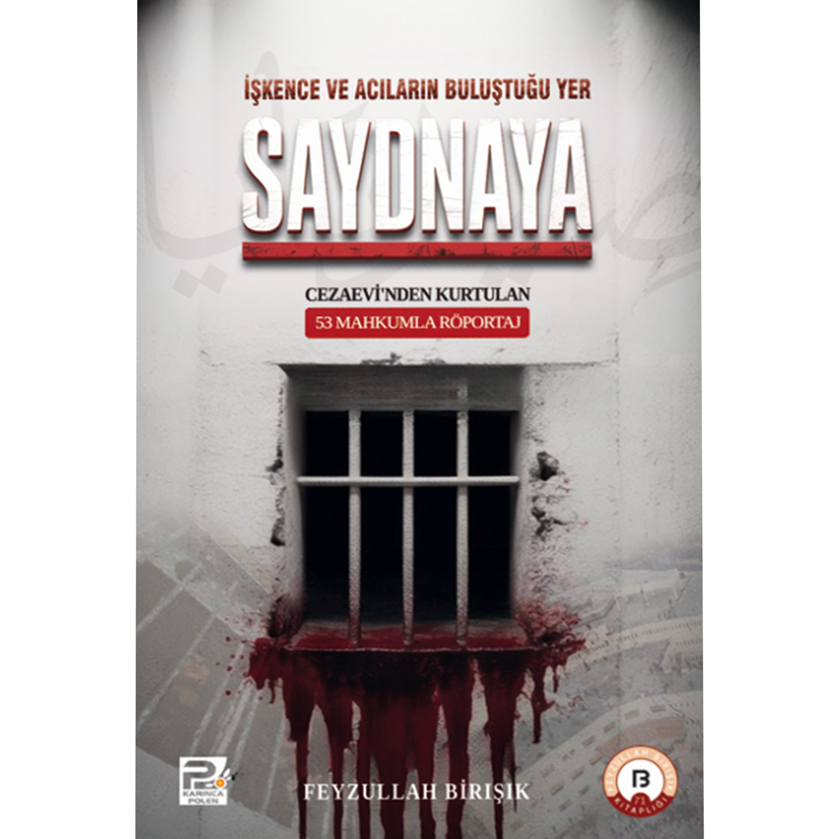 İşkence ve Acıların Buluştuğu Yer Saydnaya