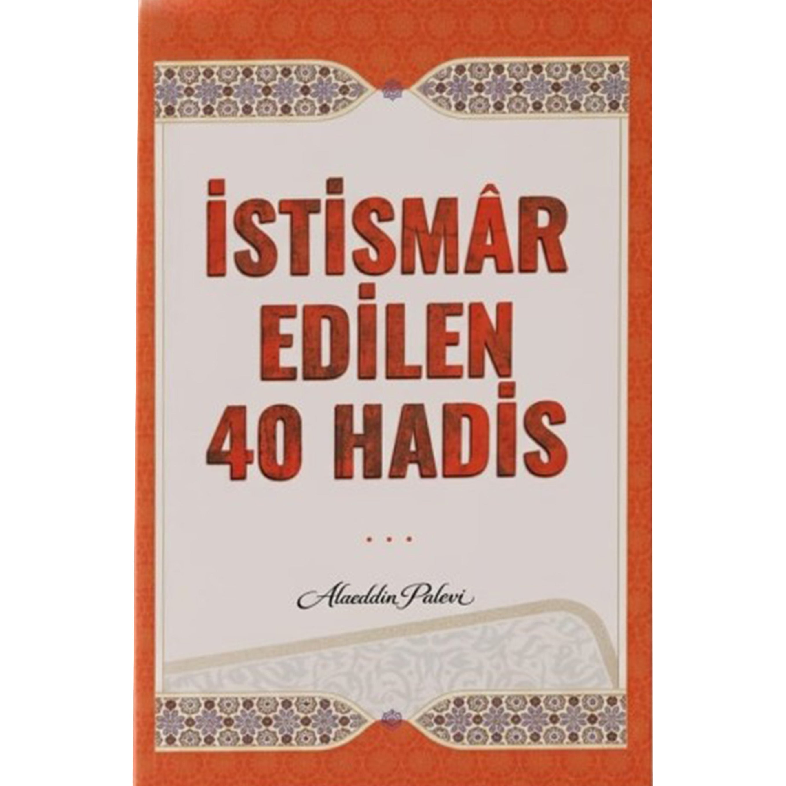 İstismar Edilen 40 Hadis
