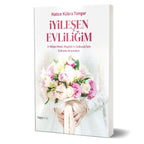 İyileşen Evliliğim - Evliliğin Dünü, Bugünü ve Geleceği İçin İyileşme Reçeteleri