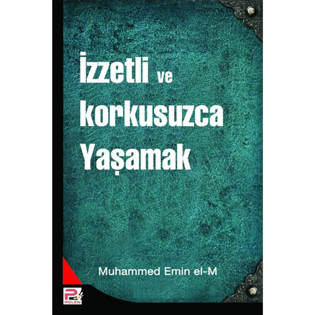 İzzetli ve Korkusuzca Yaşamak