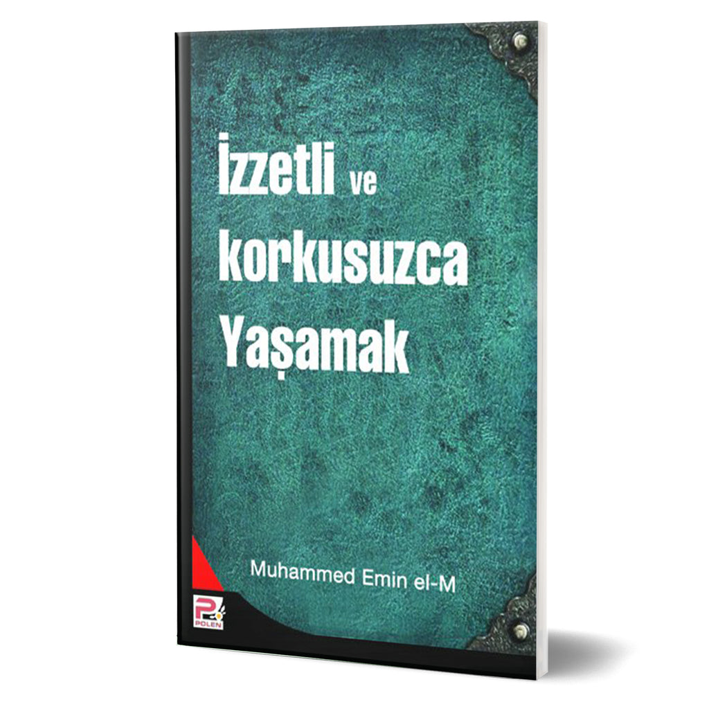 İzzetli ve Korkusuzca Yaşamak