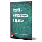 İzzetli ve Korkusuzca Yaşamak