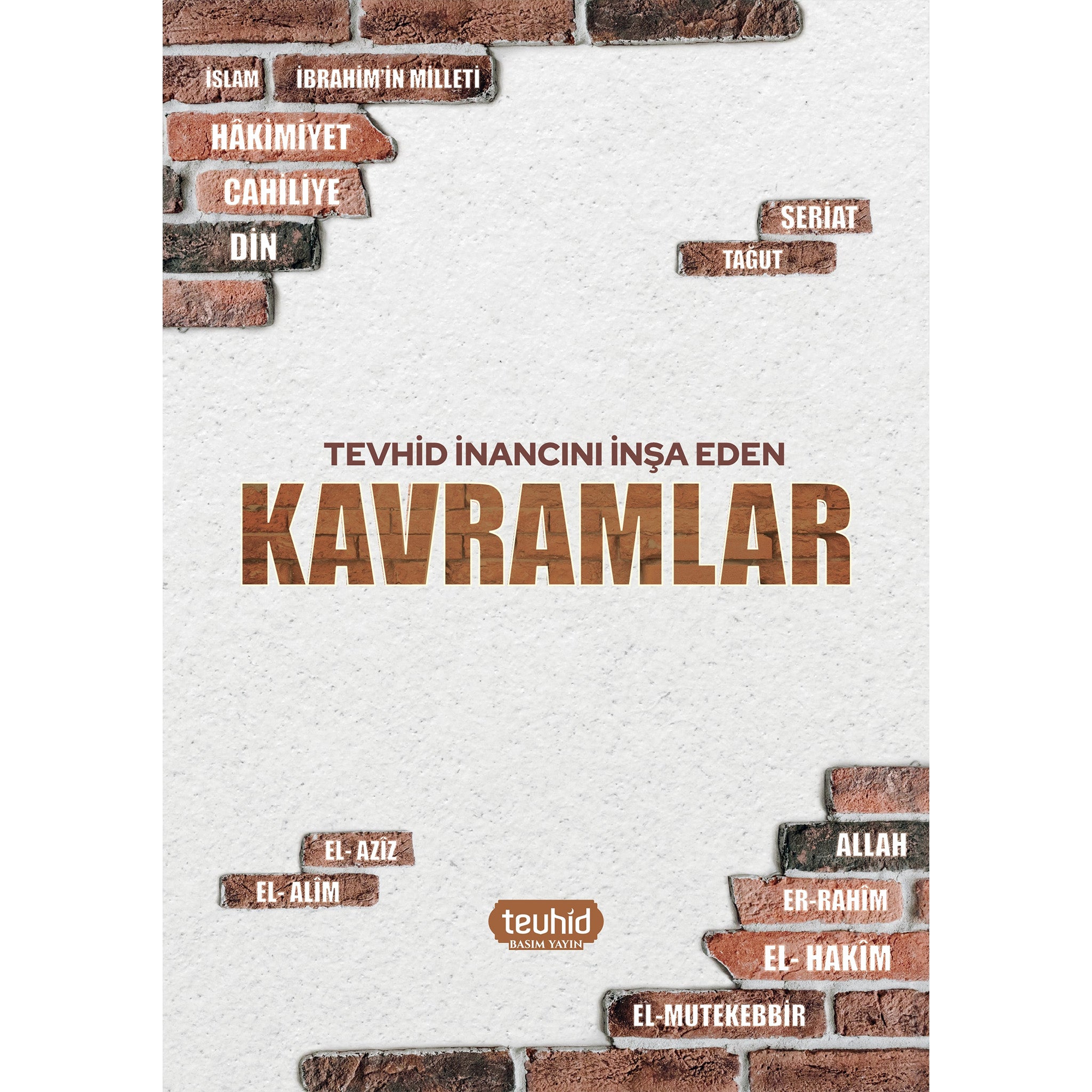 Kavramlar - Tevhid İnancını Inşa Eden Kavramlar