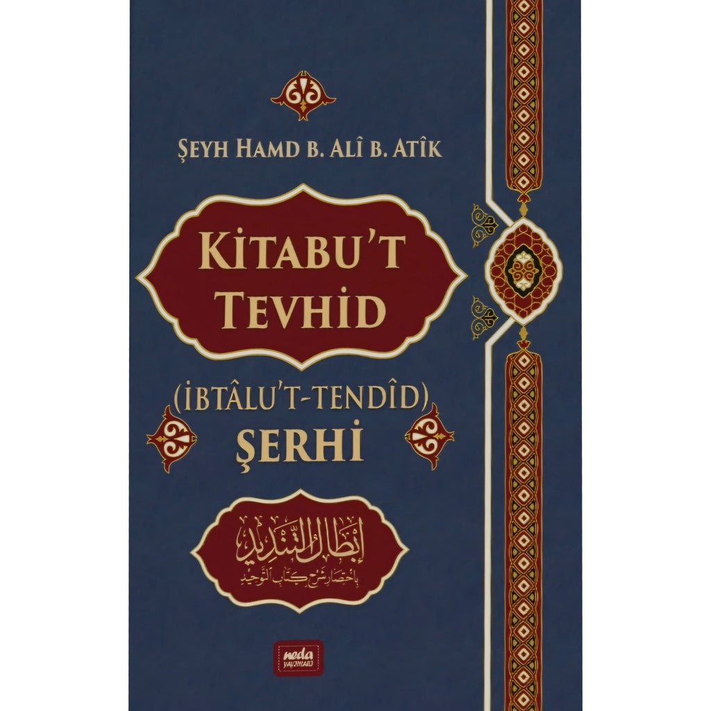 Kitabu't Tevhid (İbtalu't - Tendid) Şerhi