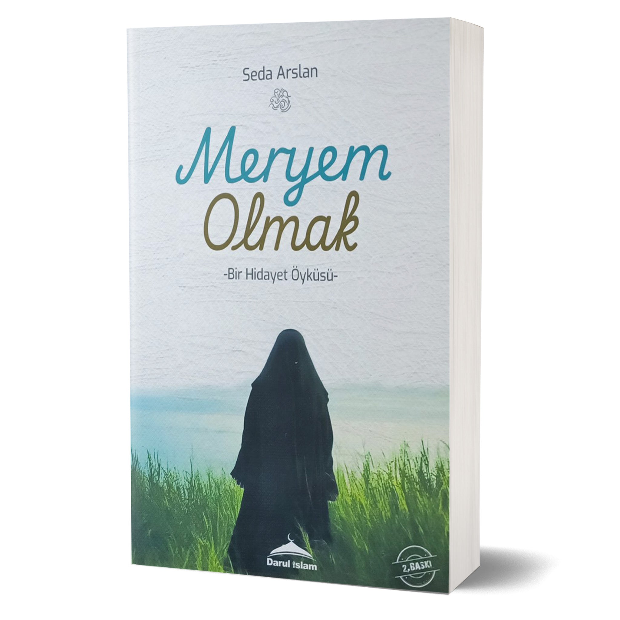 Meryem Olmak - Bir Hidayet Öyküsü