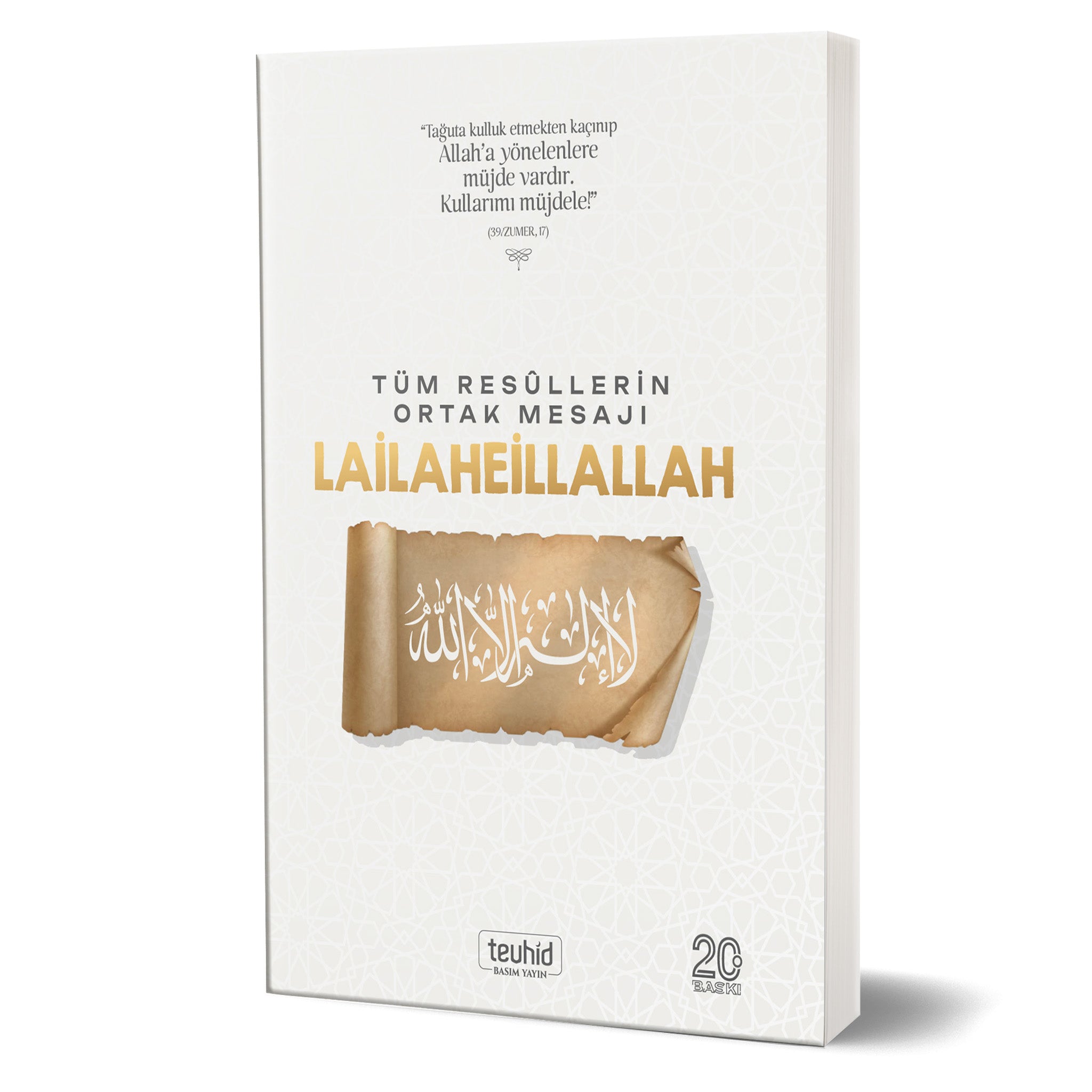 Tüm Resûllerin Ortak Mesajı Lailaheillallah